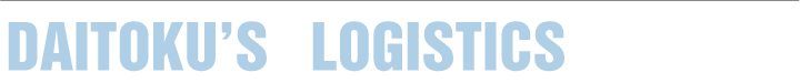 DAITOKU's LOGISTICS